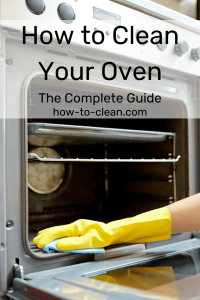 How to Clean Your Oven - The Complete Guide - How to Clean